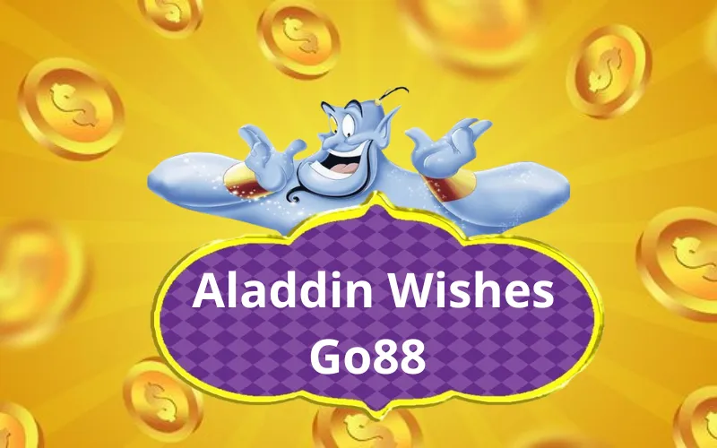 Chiến lược và kinh nghiệm chơi Aladdin Wishes Go88